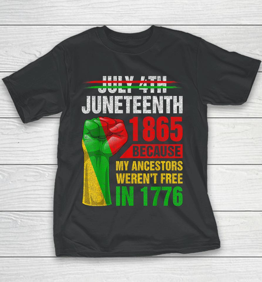 Juneteenth Because My Ancestors Black Men Women Boys Girls Youth T-Shirt