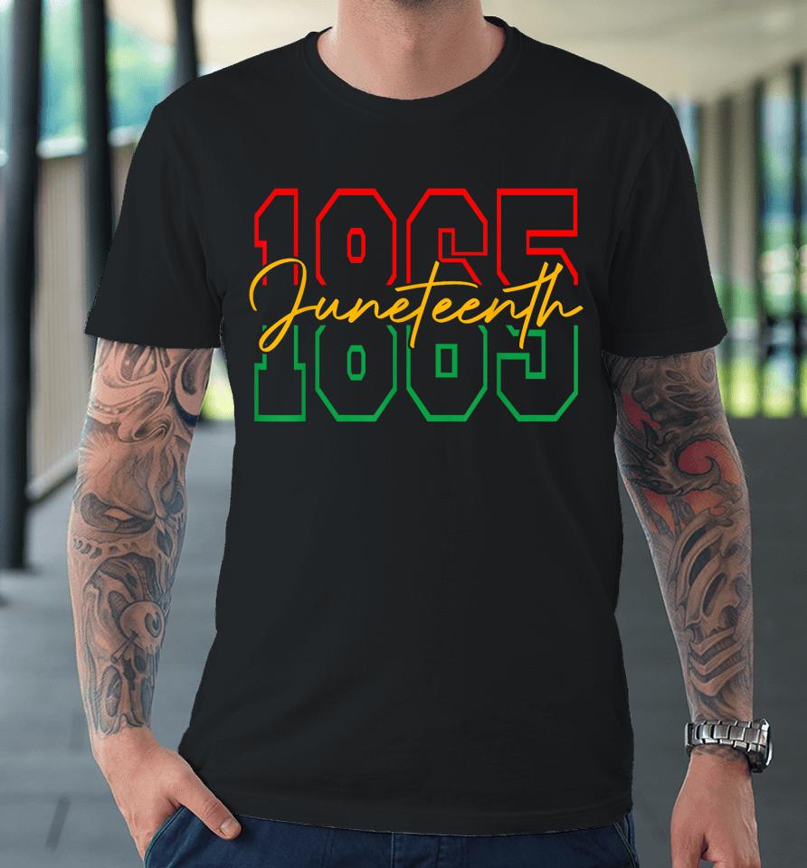 Juneteenth Celebrate Black Freedom 1865 History Month Premium T-Shirt