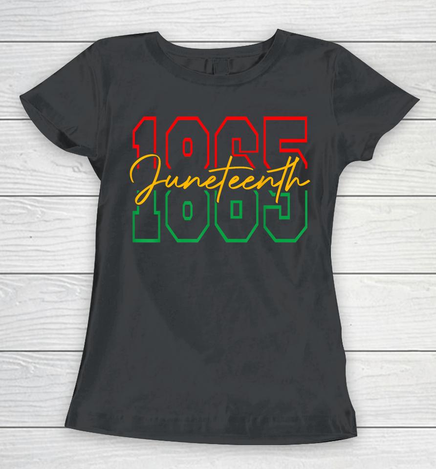 Juneteenth Celebrate Black Freedom 1865 History Month Women T-Shirt