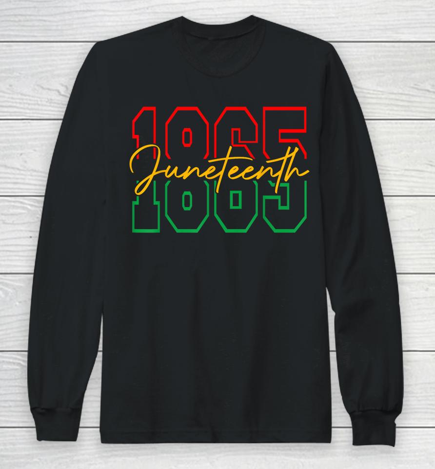 Juneteenth Celebrate Black Freedom 1865 History Month Long Sleeve T-Shirt
