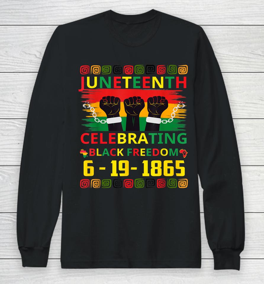 Juneteenth Celebrating Black Freedom 1865 African American Long Sleeve T-Shirt