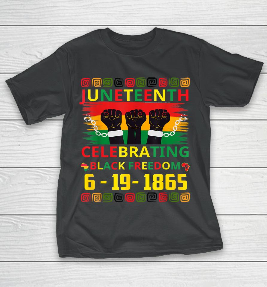 Juneteenth Celebrating Black Freedom 1865 African American T-Shirt