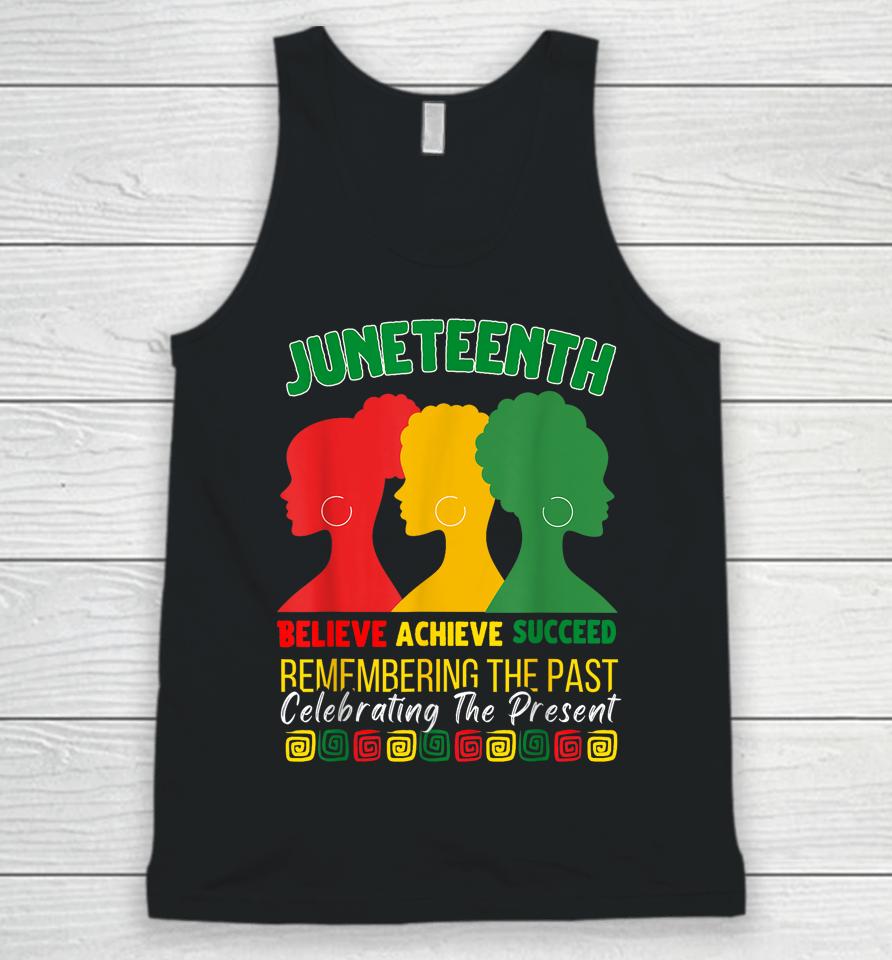 Juneteenth Is My Independence Day Believe Achieve Succeed Unisex Tank Top