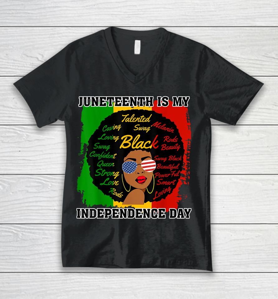 Juneteenth Is My Independence Day - Black Girl Black Queen Unisex V-Neck T-Shirt