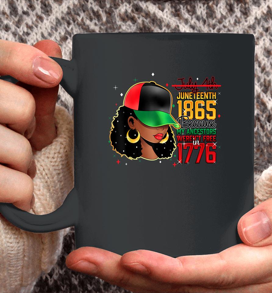 Juneteenth Is My Independence Day Black Women Black Prid1865 Coffee Mug