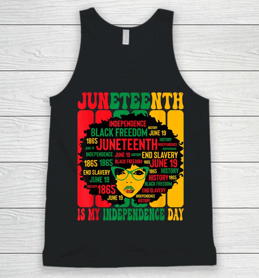 Juneteenth Is My Independence Day Unisex Tank Top