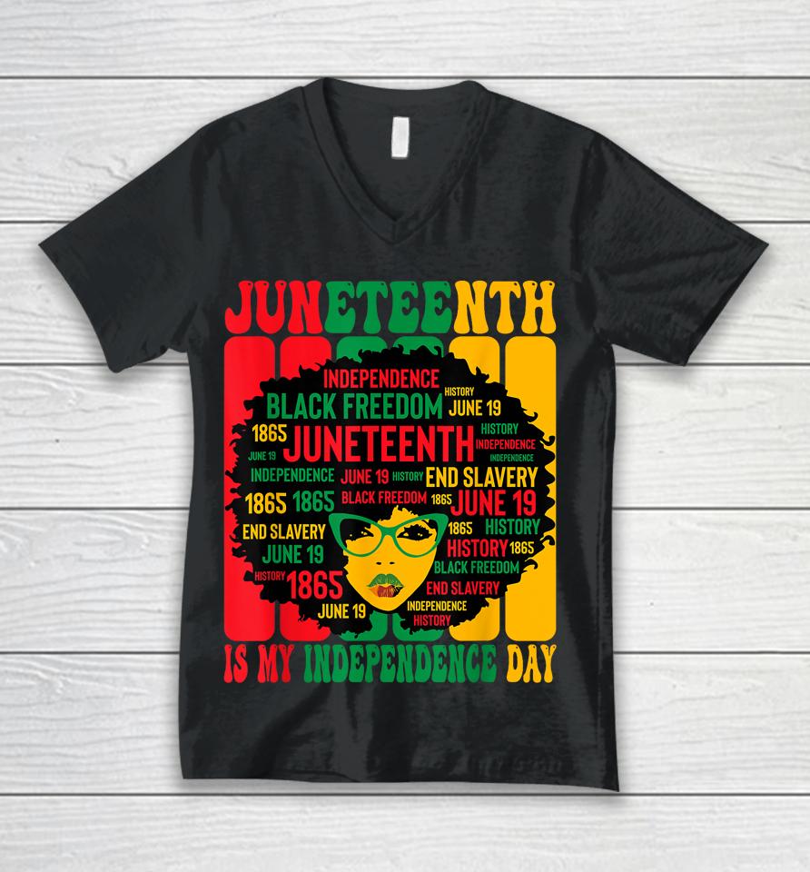 Juneteenth Is My Independence Day Unisex V-Neck T-Shirt