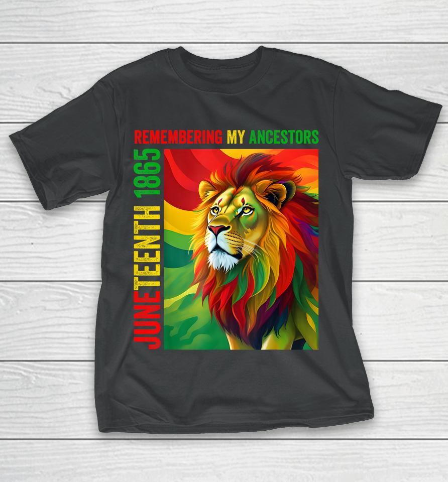 Juneteenth Lion Remembering My Ancestors 2023 T-Shirt