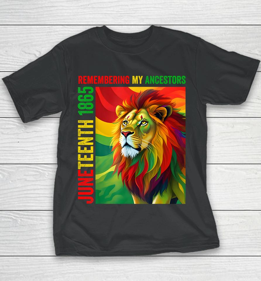 Juneteenth Lion Remembering My Ancestors 2023 Youth T-Shirt