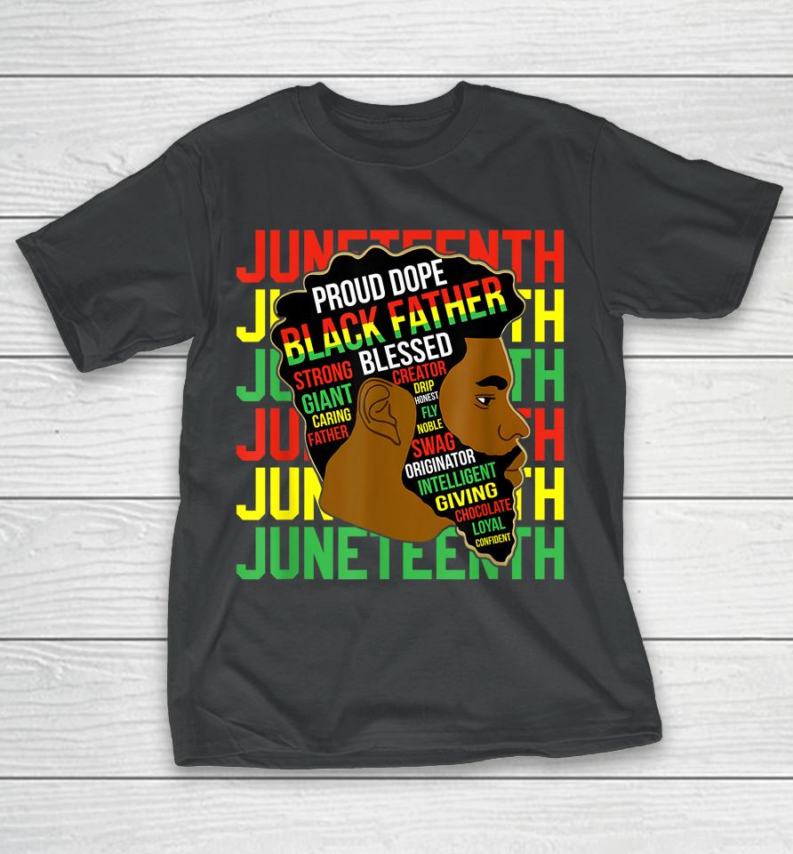 Juneteenth Proud Black Men Fathers Day Black History African T-Shirt