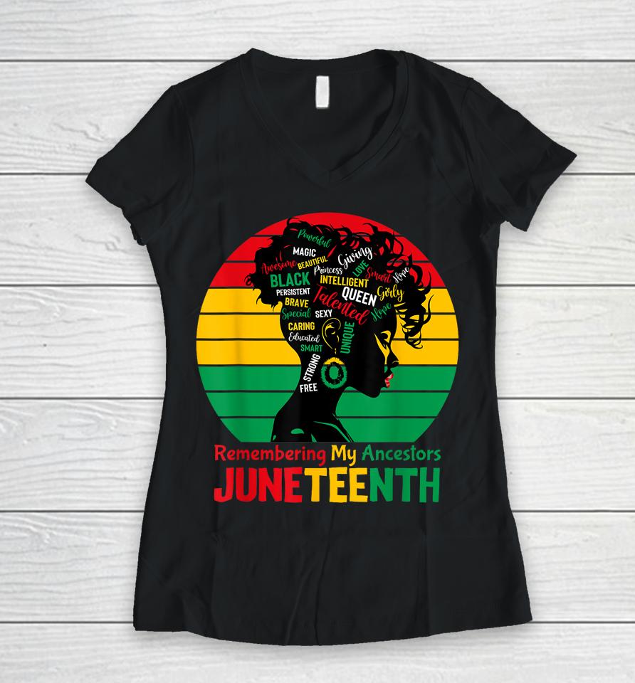 Juneteenth Remembering My Ancestors Celebrate Black Women Women V-Neck T-Shirt