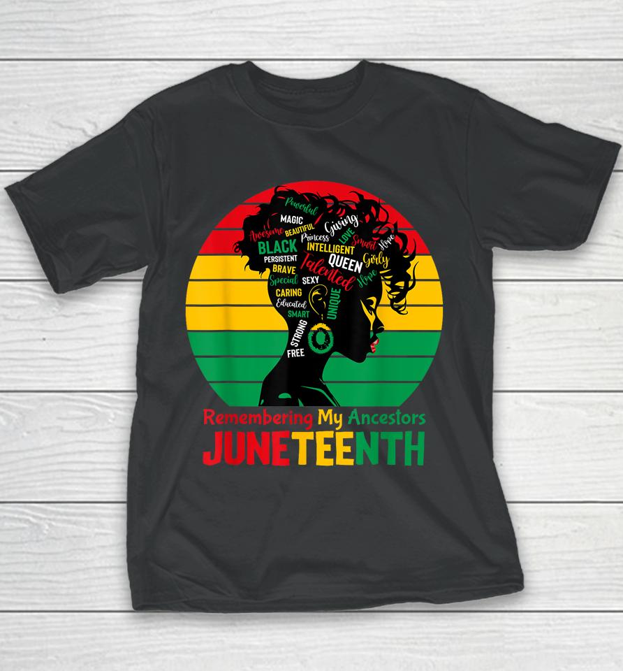 Juneteenth Remembering My Ancestors Celebrate Black Women Youth T-Shirt