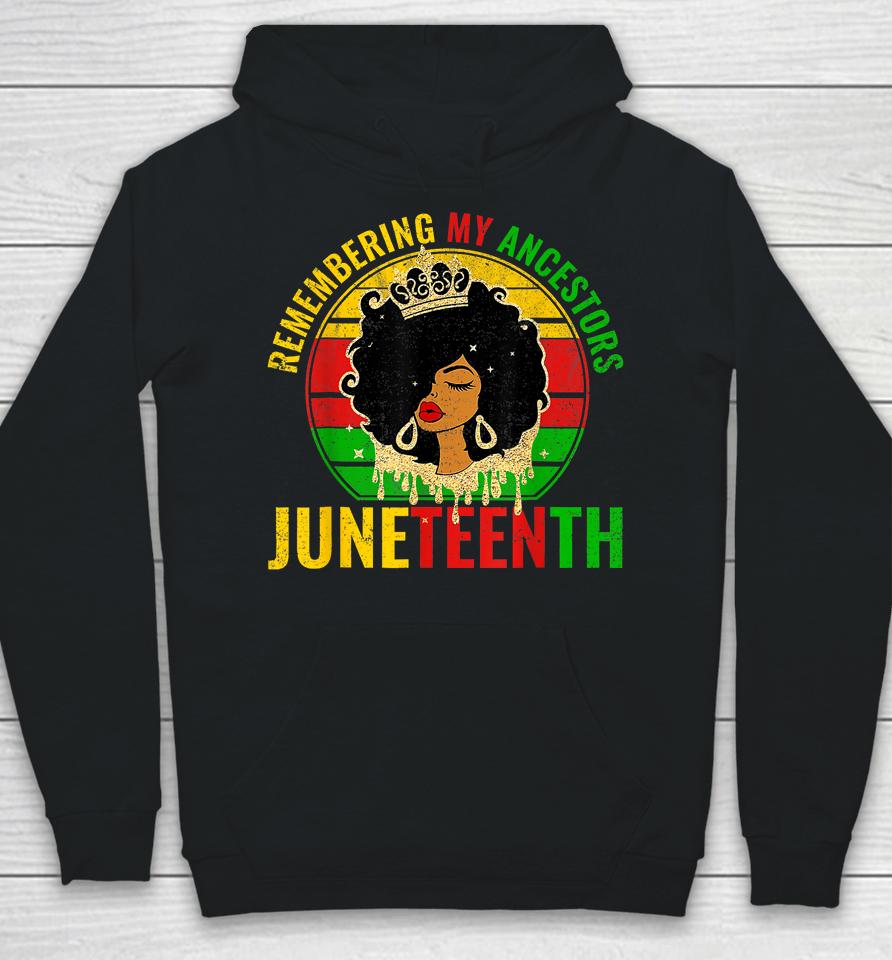 Juneteenth T-Shirt Remembering My Ancestors Black Freedom Hoodie