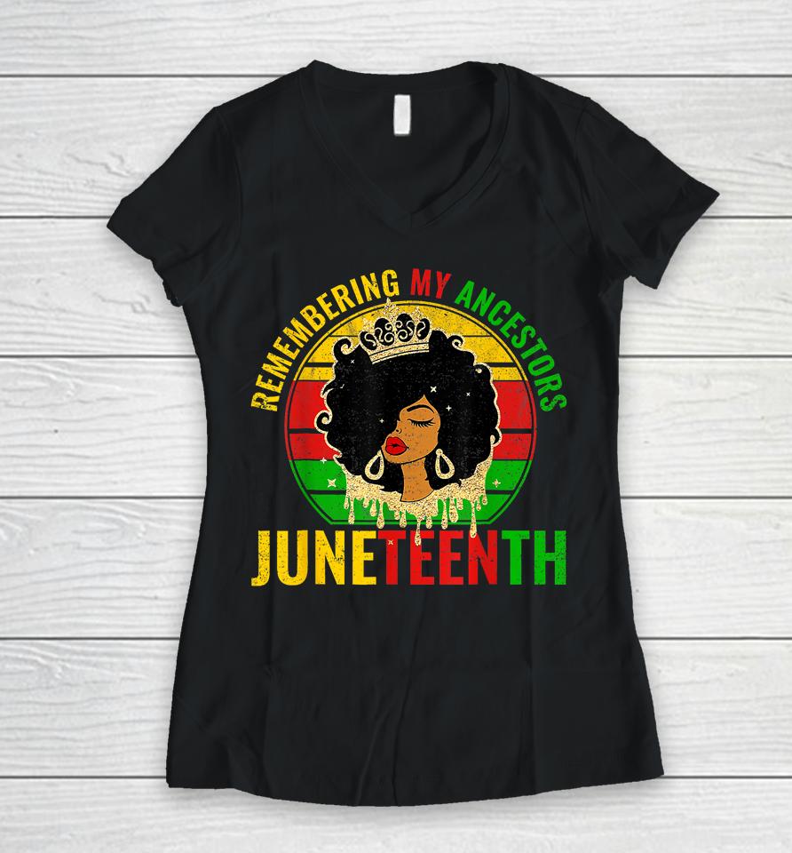 Juneteenth T-Shirt Remembering My Ancestors Black Freedom Women V-Neck T-Shirt