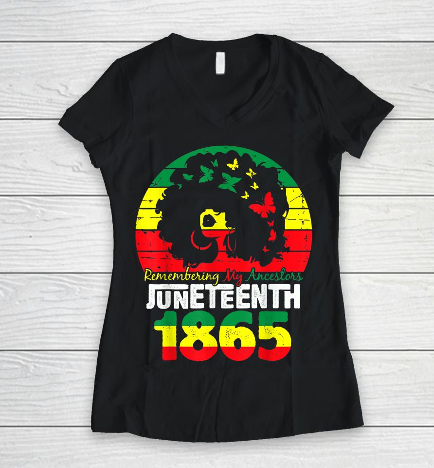 Juneteenth Tshirt Remembering My Ancestors Black Freedom Women V-Neck T-Shirt