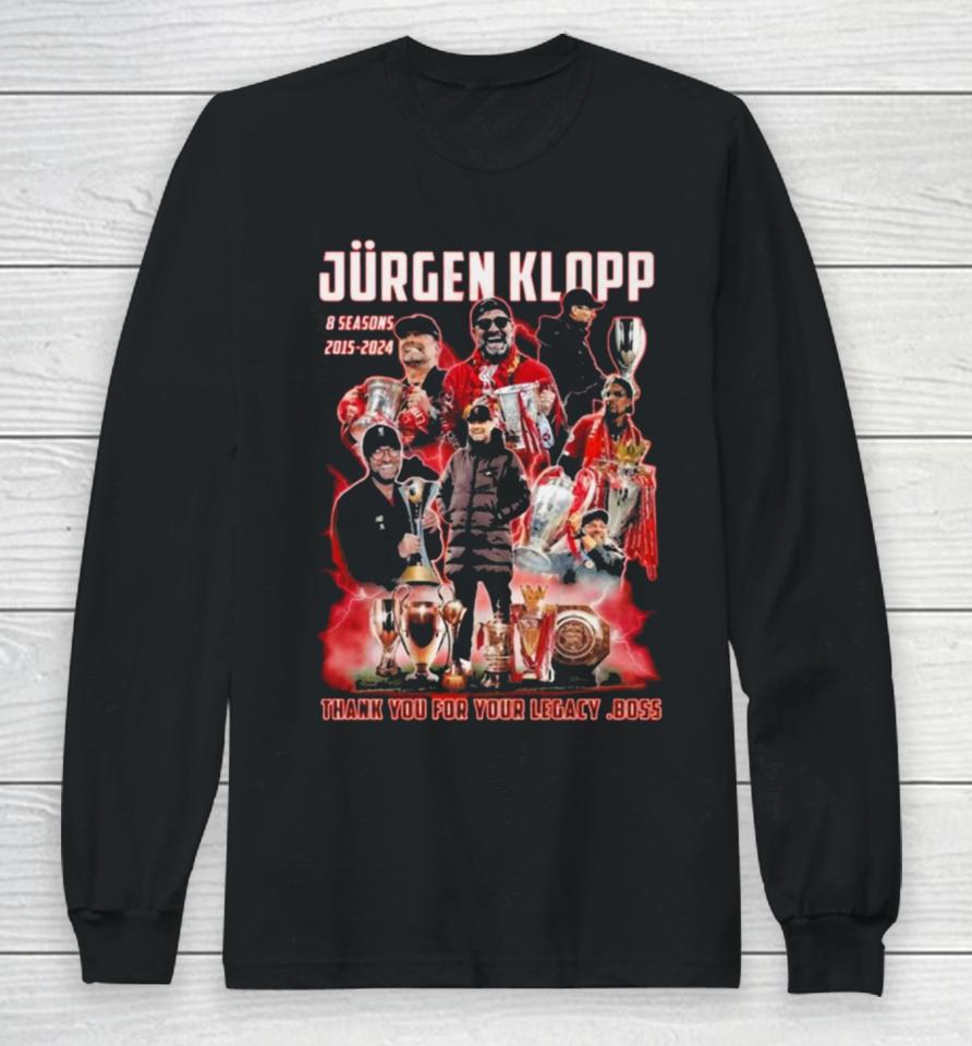Jurgen Klopp 8 Seasons 2015 – 2024 Thank You For Your Legacy Boss Long Sleeve T-Shirt