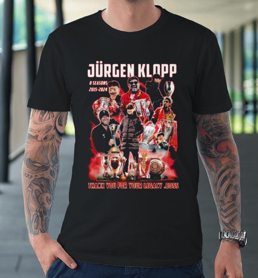 Jurgen Klopp 8 Seasons 2015 – 2024 Thank You For Your Legacy Boss Premium T-Shirt
