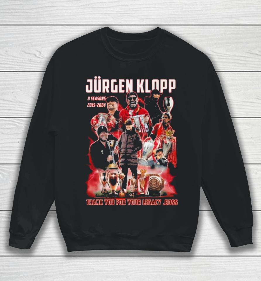 Jurgen Klopp 8 Seasons 2015 – 2024 Thank You For Your Legacy Boss Sweatshirt