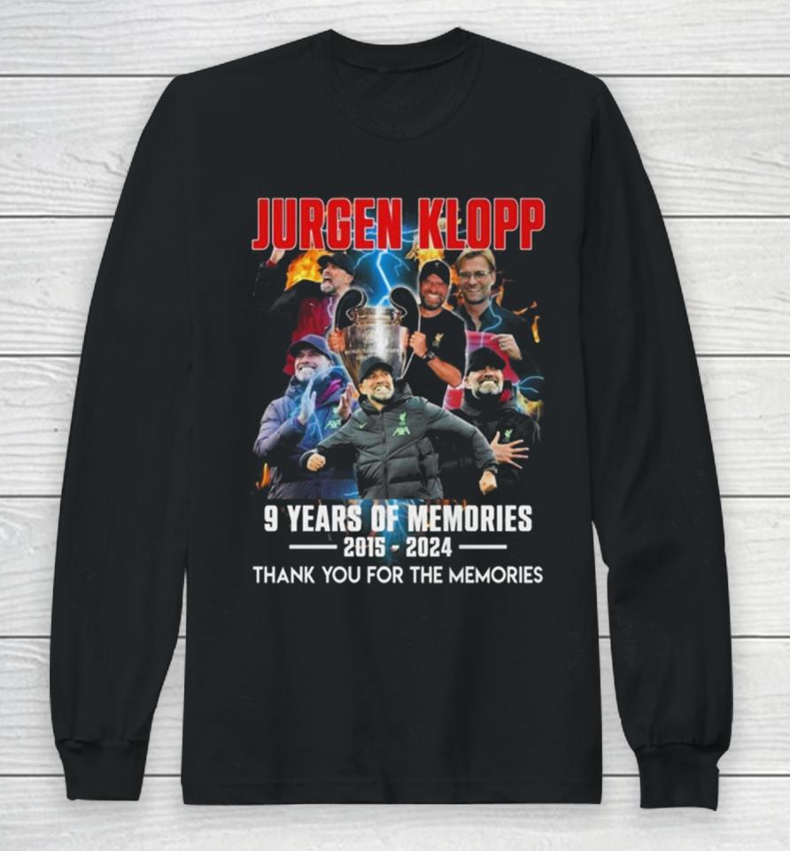Jurgen Klopp 9 Years Of Memories 2015 2024 Thank You For The Memories Long Sleeve T-Shirt