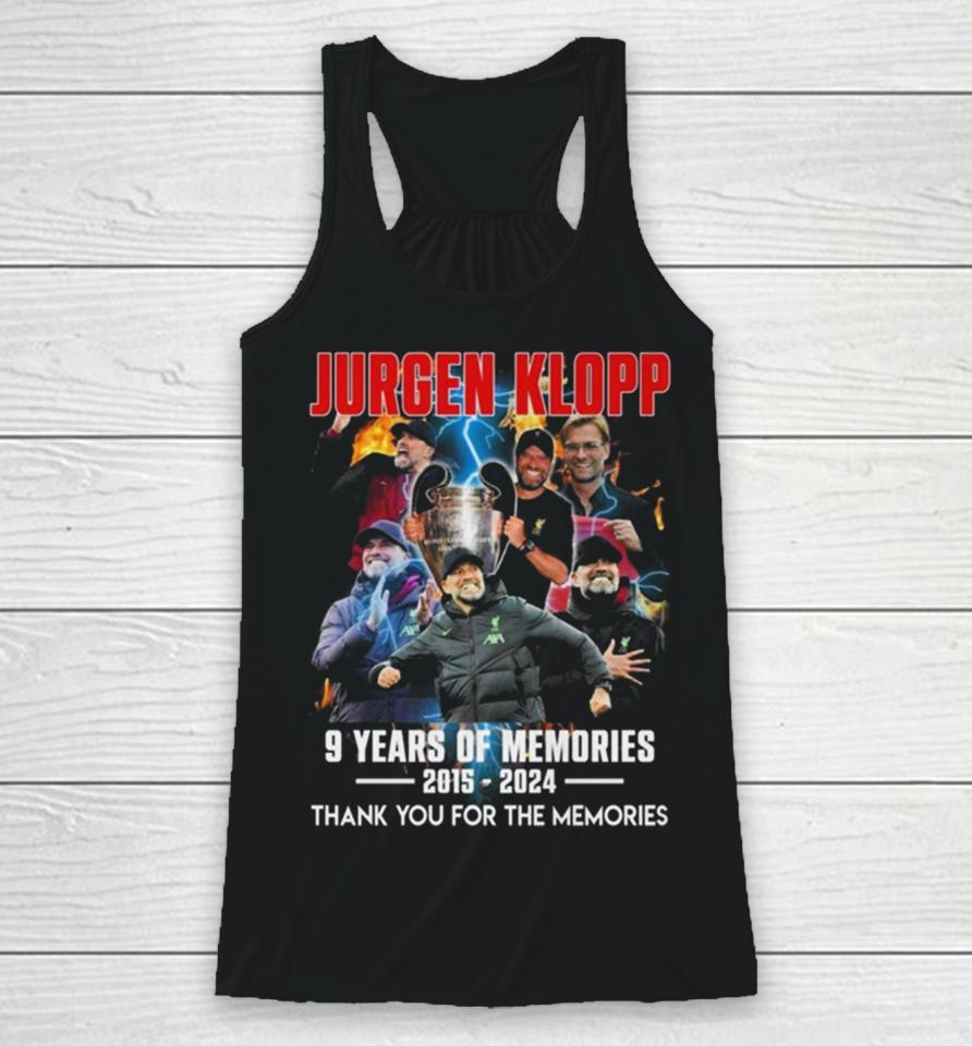 Jurgen Klopp 9 Years Of Memories 2015 2024 Thank You For The Memories Racerback Tank