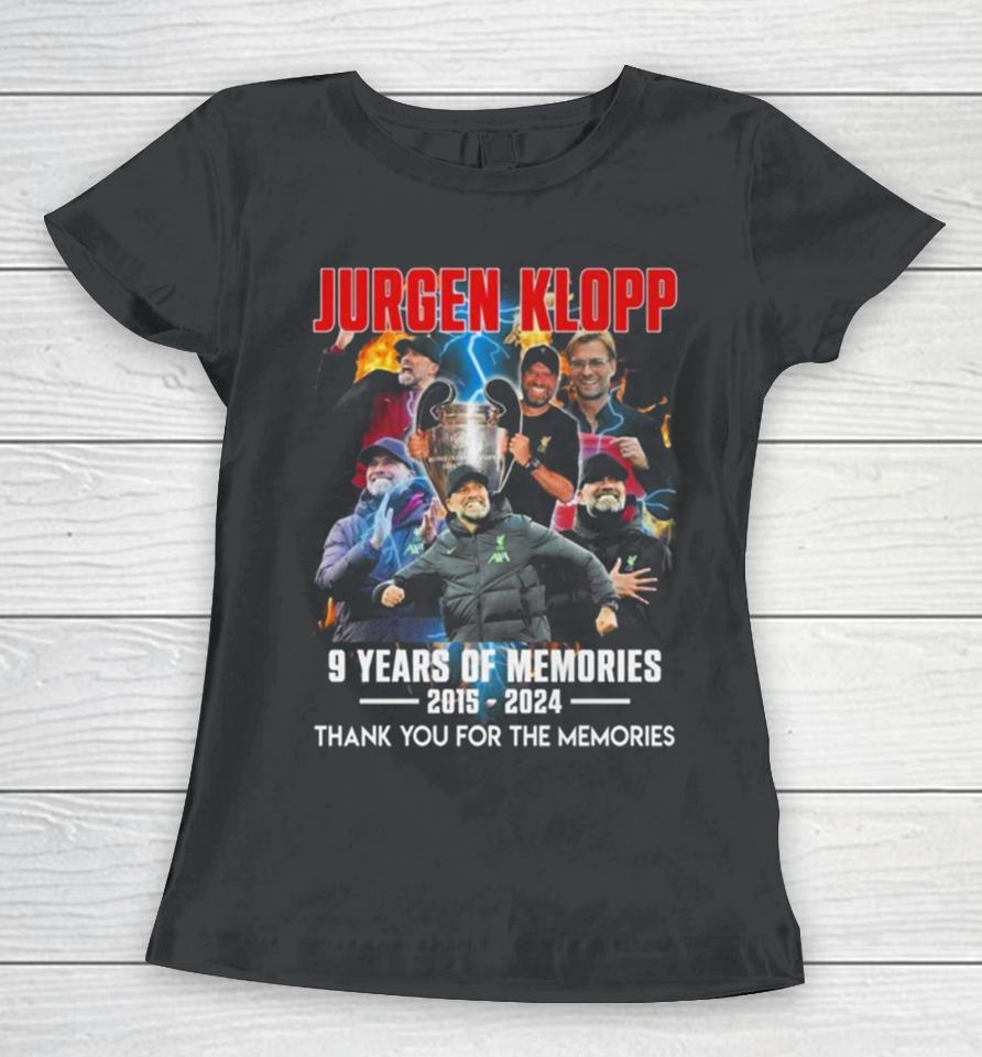 Jurgen Klopp 9 Years Of Memories 2015 2024 Thank You For The Memories Women T-Shirt