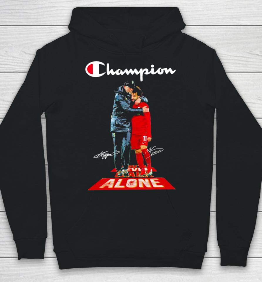 Jürgen Klopp And Mohamed Salah Liverpool Fc You’ll Never Walk Alone Champions Signatures Hoodie
