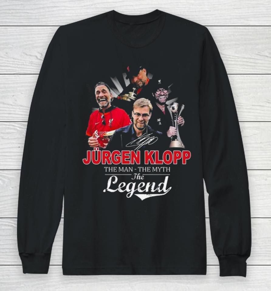Jurgen Klopp Tha Man The Myth The Legend Long Sleeve T-Shirt