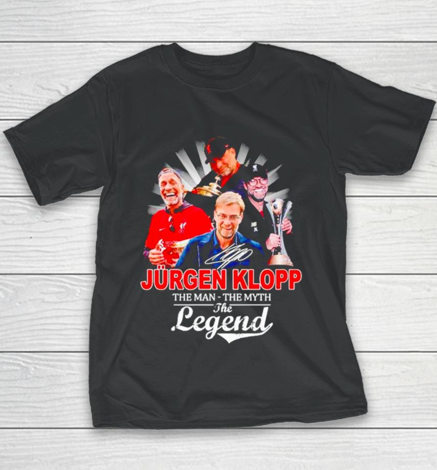 Jurgen Klopp The Man The Myth The Legend Youth T-Shirt