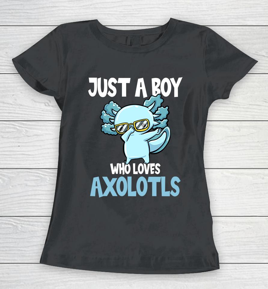 Just A Boy Who Loves Axolotls Women T-Shirt