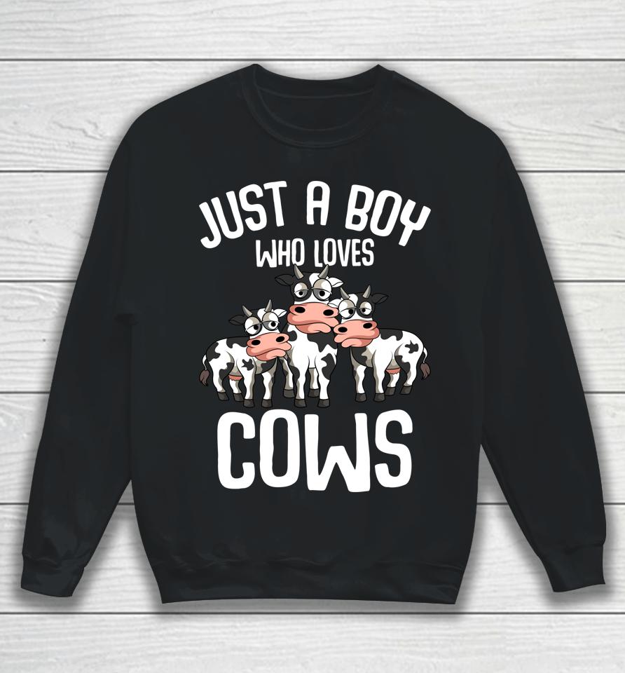 Just A Boy Who Loves Cows Farmers Cow Lover Kids Boys Sweatshirt