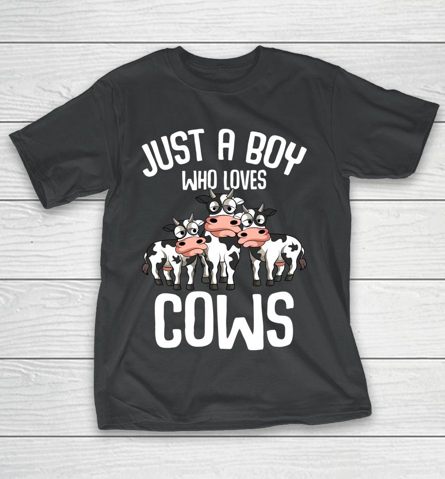Just A Boy Who Loves Cows Farmers Cow Lover Kids Boys T-Shirt