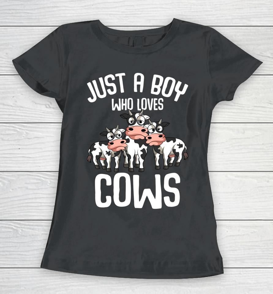Just A Boy Who Loves Cows Farmers Cow Lover Kids Boys Women T-Shirt