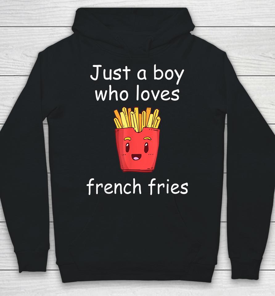 Just A Boy Who Loves French Fries Hoodie