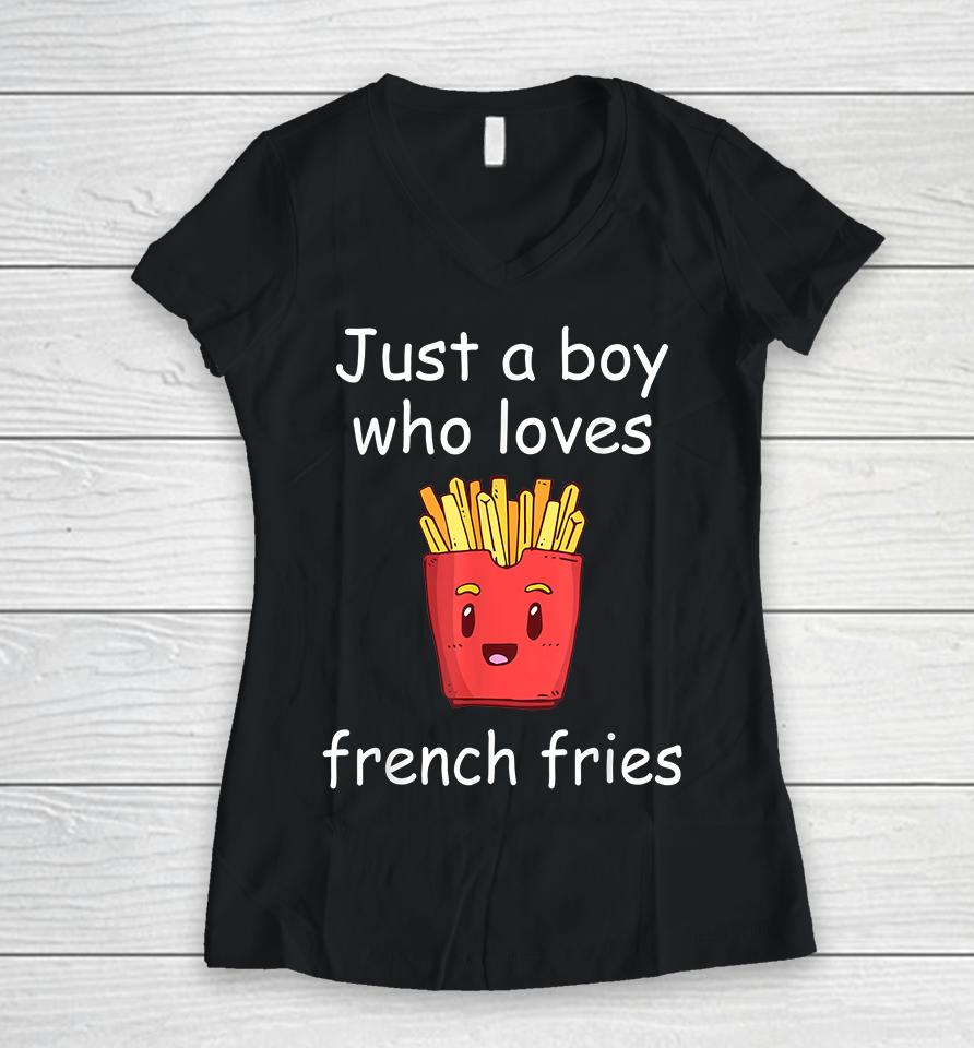 Just A Boy Who Loves French Fries Women V-Neck T-Shirt