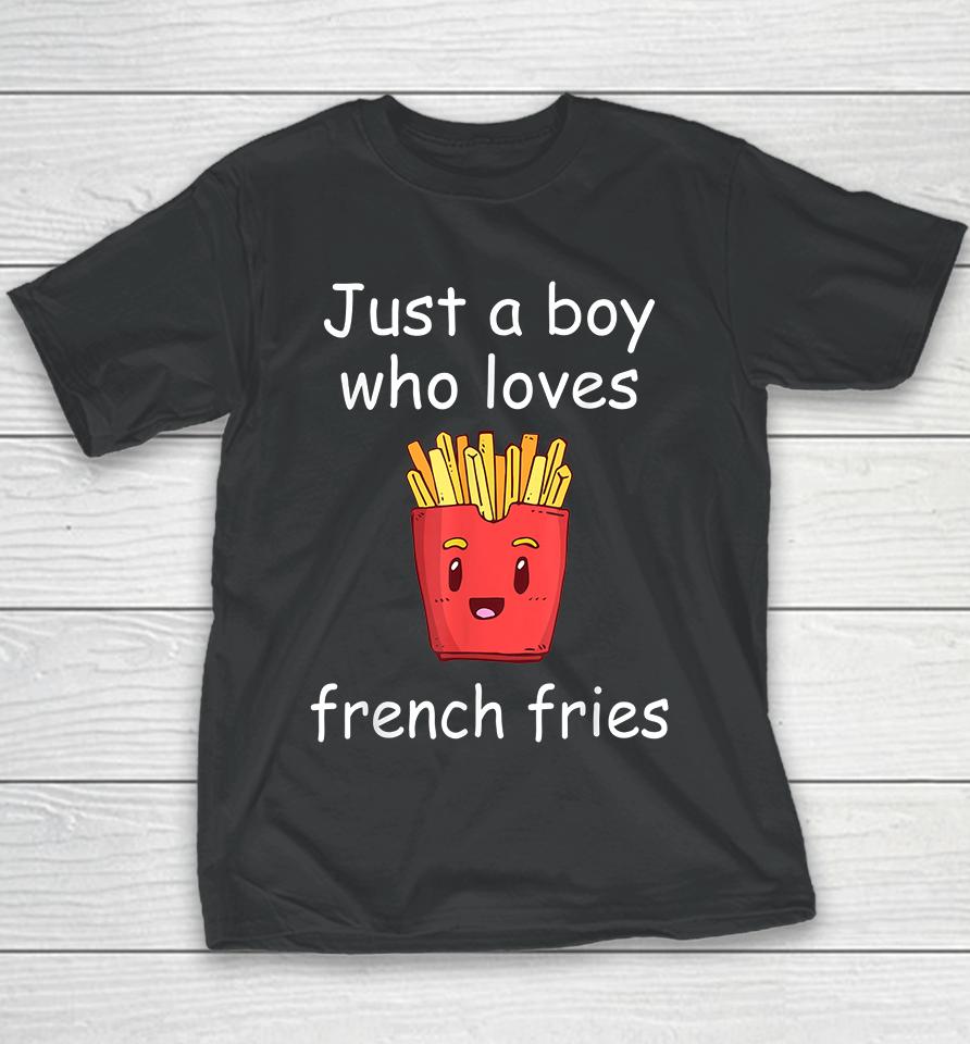 Just A Boy Who Loves French Fries Youth T-Shirt
