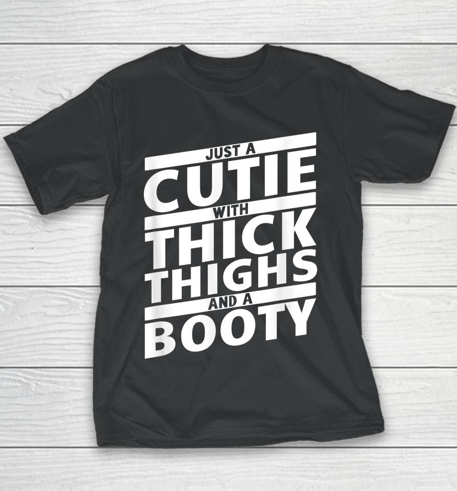 Just A Cutie With Thick Thighs And A Booty Gym Youth T-Shirt