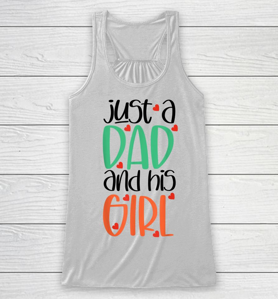 Just A Dad And His Girl Racerback Tank
