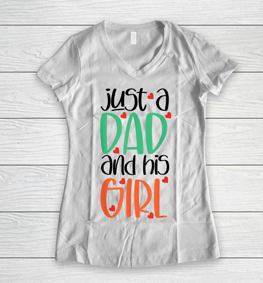 Just A Dad And His Girl Women V-Neck T-Shirt