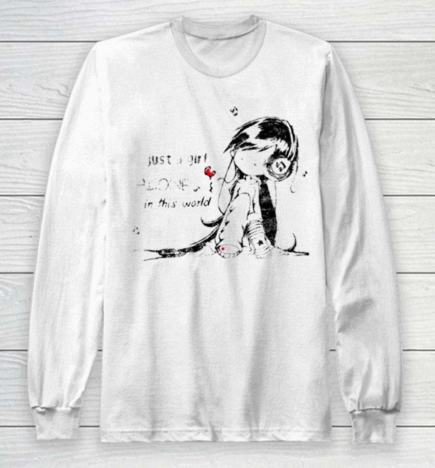 Just A Girl Alone In This World Long Sleeve T-Shirt