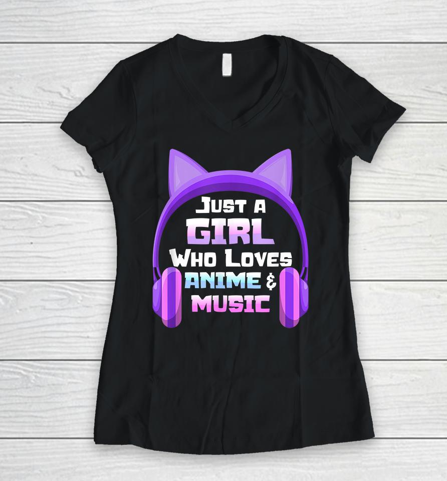 Just A Girl Loves Anime &Amp; Music Anime Women V-Neck T-Shirt