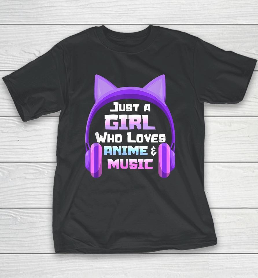 Just A Girl Loves Anime &Amp; Music Anime Youth T-Shirt