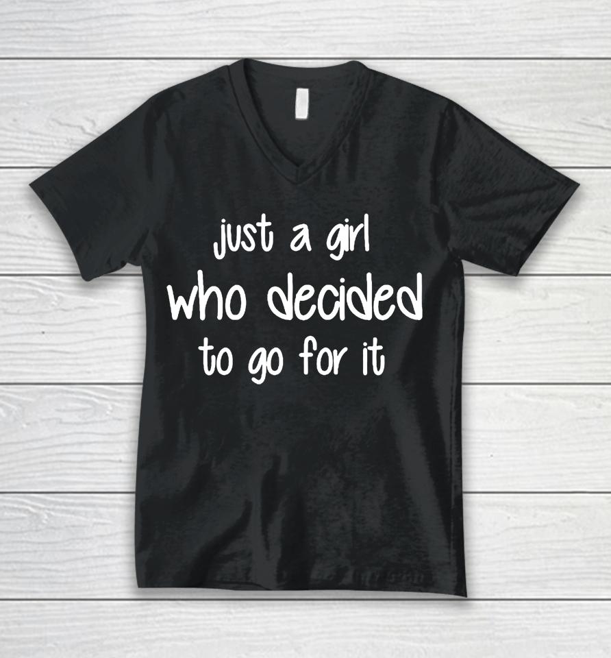 Just A Girl Who Decided To Go For It Unisex V-Neck T-Shirt