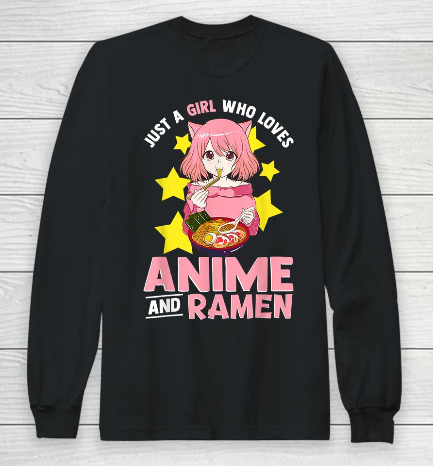 Just A Girl Who Loves Anime And Ramen Long Sleeve T-Shirt