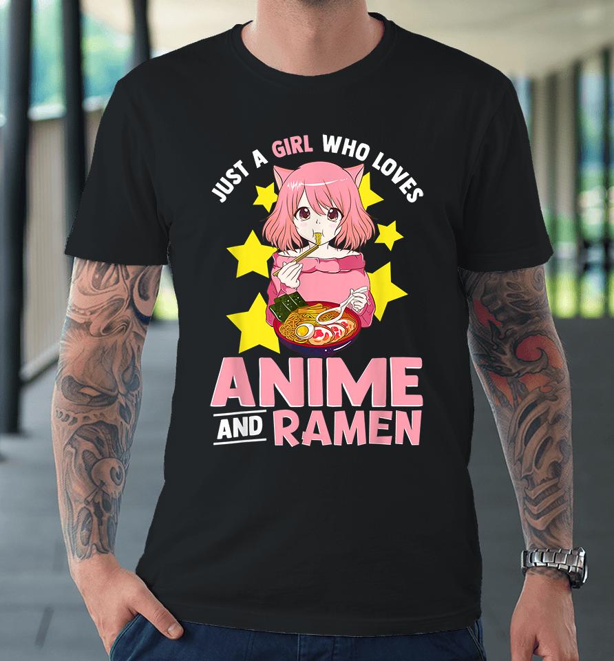 Just A Girl Who Loves Anime And Ramen Premium T-Shirt