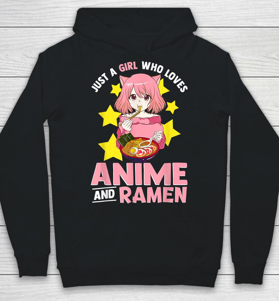 Just A Girl Who Loves Anime And Ramen Hoodie