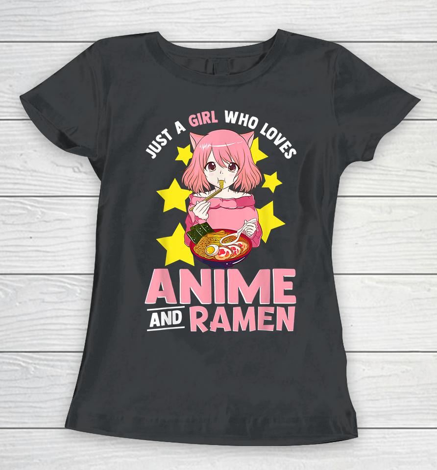 Just A Girl Who Loves Anime And Ramen Women T-Shirt