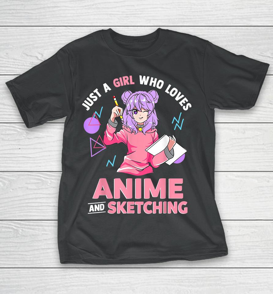 Just A Girl Who Loves Anime And Sketching T-Shirt