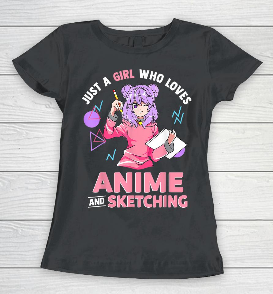 Just A Girl Who Loves Anime And Sketching Women T-Shirt