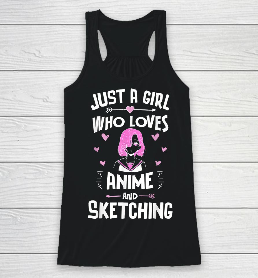 Just A Girl Who Loves Anime And Sketching Racerback Tank
