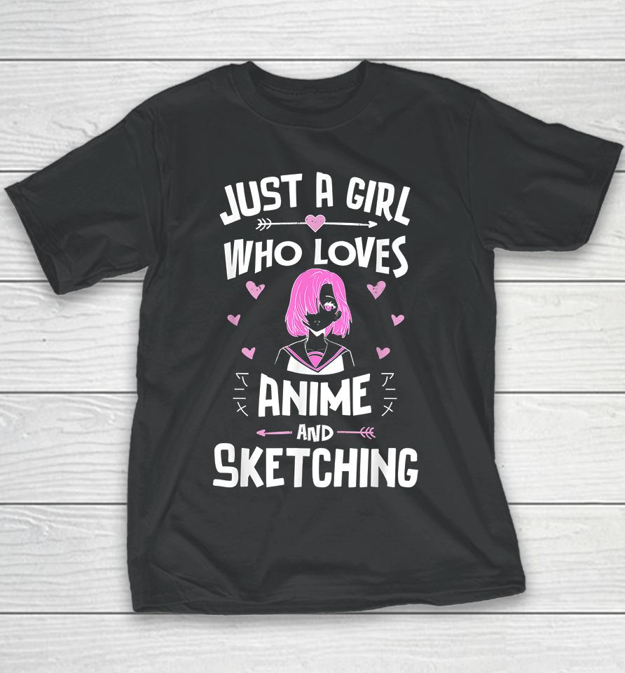 Just A Girl Who Loves Anime And Sketching Youth T-Shirt